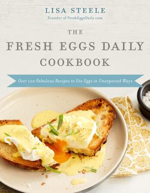 The Fresh Eggs Daily Cookbook The Fresh Eggs Daily Cookbook